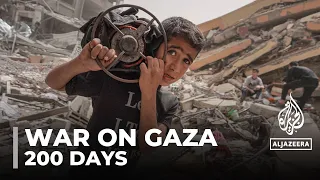 200 days of war: No end in sight for Israeli bombardment