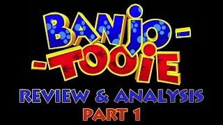 Banjo-Tooie Review & Analysis (Part 1 of 4)