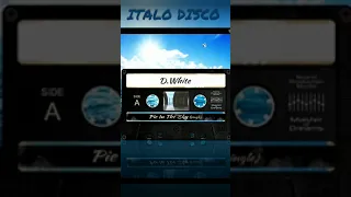 D White - Pie In The Sky Italo #disco80