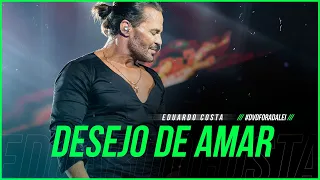 DESEJO DE AMAR | Eduardo Costa  (Clipe Oficial) DVD #ForaDaLei #DesejoDeAmar