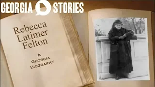 Rebecca Latimer Felton: Senator for a Day | Georgia Stories