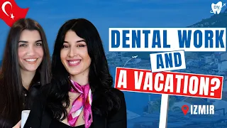 Dental Tourism in Izmir, Turkey: Exploring Culture, Cuisine, and Care!