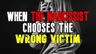 When The Narcissist Chooses The Wrong Victim