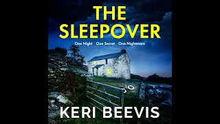 Keri Beevis - The Sleepover - The brand new unputdownable, page-turning psychological thriller