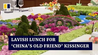 China treats ‘old friend’ Kissinger to a lavish lunch