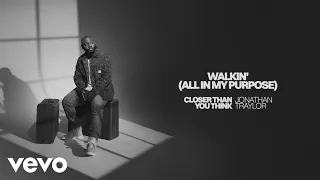 Jonathan Traylor - Walkin’ (All In My Purpose) [Audio Only]