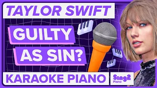 Taylor Swift - Guilty as Sin? (Piano Karaoke)