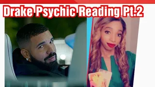 Drake Psychic Reading Pt.2