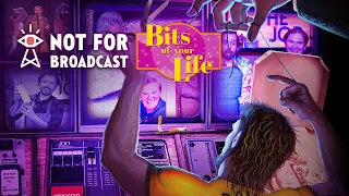 Not for Broadcast: Bits of Your Life. Кринжуем вместе с вами!