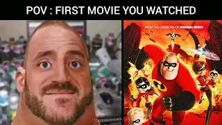 Mr Incredible becoming old (First Movie you watched)