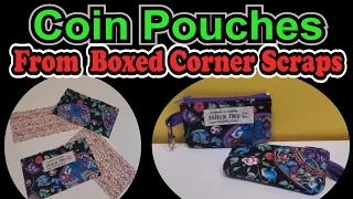 Boxed corner Scrap fabric. Sew coin pouches with fabric headed for the bin. Sew to Sell junk fabric