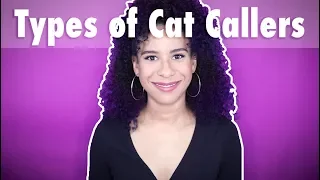 Types of Cat Callers | Karen Sepulveda
