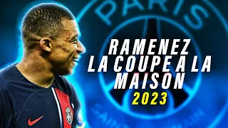 Kylian Mbappé • RAMENEZ LA COUPE A LA MAISON • Skills & Goals 2023 | HD