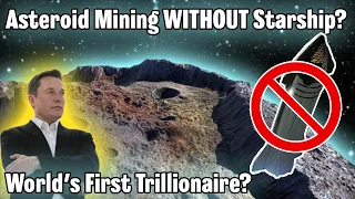 The 2022 Mission That Could Make Elon a Trillionaire! PLUS Asteroid Mining Without Starship?