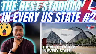 🇬🇧BRIT Reacts To THE BEST STADIUM IN EVERY AMERICAN STATE - PART 2!