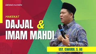 SIAPA DAJJAL? SIAPA IMAM MAHDI? DALAM PANDANGAN HAKIKAT | UST. ISWARDI, S. AG