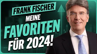 Diese 3 Aktien kaufe ich 2024 – Frank Fischer will 15% Rendite pro Jahr!!!