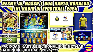 RESMI AL NASSR & DUA KARTU CRISTIANO RONALDO NEYMAR KANTE ,PACK CLUB DI UPDATE EFOOTBALL 2024 MOBILE