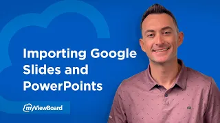 myViewBoard: Importing Google Slides and PowerPoints