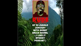 RHP Episode 92: JUNGLE JANUARY WITH GUEST BRIAN GODSIL of the I LIKE IT SPOOKY PODCAST
