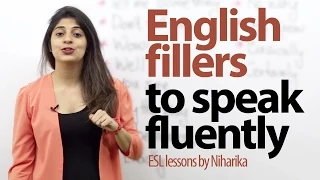 English fillers to speak fluently and confidently. ( Gap fillers) - Free English lessons