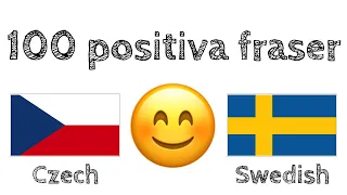 100 positiva fraser +  komplimanger - Tjeckiska + Svenska - (modersmålstalare)