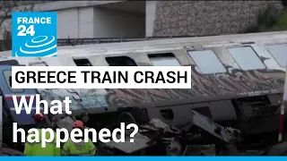 Greece train crash: What happened? • FRANCE 24 English