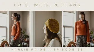 FO's, WIPS, & Plans, Episode 32, Karlie Paige Knitting Podcast