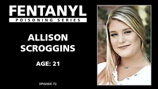 FENTANYL KILLS: Allison Scroggins' Story