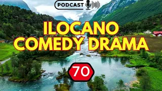 ILOCANO COMEDY DRAMA PODCAST - E.P 70 | NEW UPDATE - 06.06