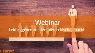 Leidinggeven zonder (hiërarchische) macht. Webinar Learnit Training