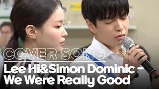 We Were Really Good - Lee Hi&Simon Dominic