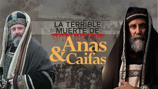 La HORRIBLE MUERTE De ANÁS Y CAIFÁS, Los SADUCEOS Que MATARON a JESÚS