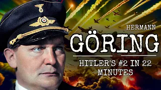 Hitler's #2 in 22 minutes - The Life of Hermann Göring