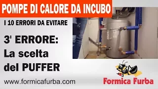 🐜#3[POMPE DI CALORE DA INCUBO]: 3° ERRORE - la scelta del Puffer