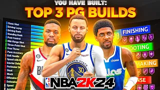 TOP 3 BEST PG BUILDS IN NBA 2K24 - THESE PG BUILDS WILL BREAK NBA 2K24 !!