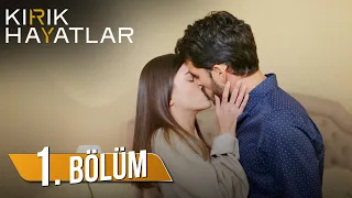 Kırık Hayatlar 1. Bölüm