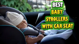 ✅ Top 5:👶👶Best Baby Strollers With Car Seat [ Newborn Baby Strollers ] {Top Baby Strollers Review}