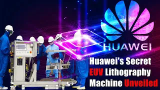Huawei's Secret EUV Lithography Machine Unveiled