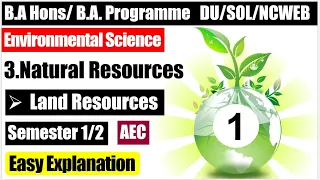 Environmental Science EVS Unit 3 Natural Resources Land Resources AEC semester 1/2 DU SOL NCWEB P -1