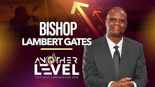 CCIF Holy Convocation 2022 | Bishop Lambert Gates - July 15, 2022