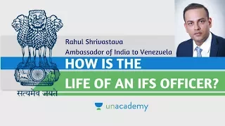 Life of an IFS Officer - Unacademy Interviews Rahul Shrivastava, Ambassador of India to Venezuela