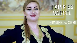 Siranush Galstyan - Papik es darcel