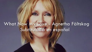 What Now My Love - Agnetha Fältskog / Sub. en español