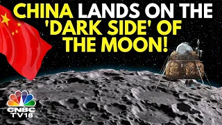 China Lands On Moon's Far Side: China's Chang’e-6 Reaches The Far Side Of The Moon | N18G