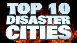 Top 10 Cities In Danger Of Natural Disaster 2014