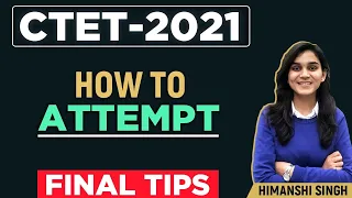 CTET 2021 - How to Attempt the online exam? Final Tips by Himanshi Singh