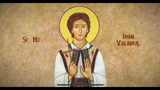 Viața Sfântului Mucenic Ioan Valahul - 12.05.2024