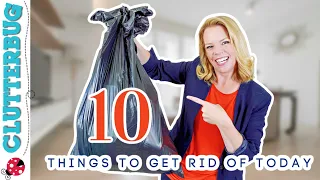 10 Things to Get Rid of TODAY - Week One Declutter Bootcamp