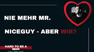 Raus aus der Niceguyfalle - Wie du WIRKLICH bekommst was du willst